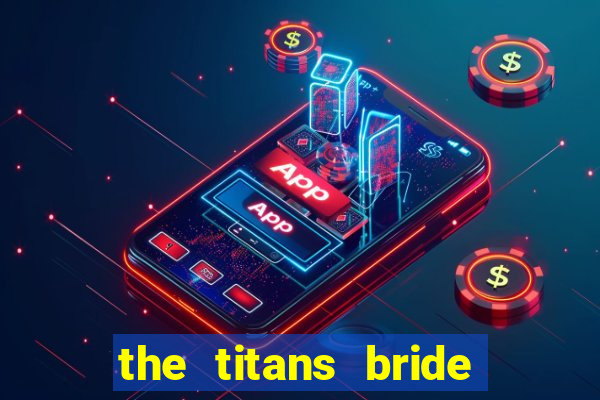 the titans bride cap 1